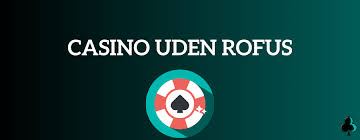 Top danske online casinoer uden Rofus: Sikre spillemuligheder anmeldt